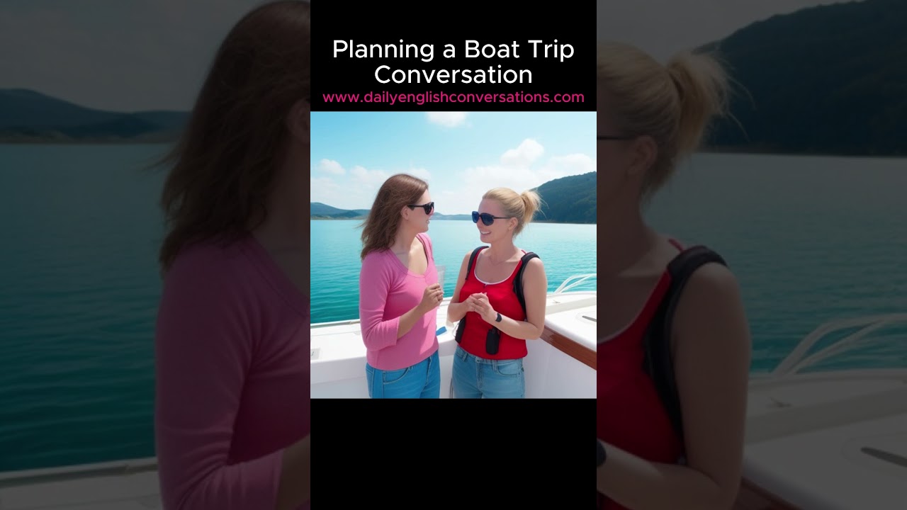 Planning a Boat Trip Conversation - Daily English Conversations