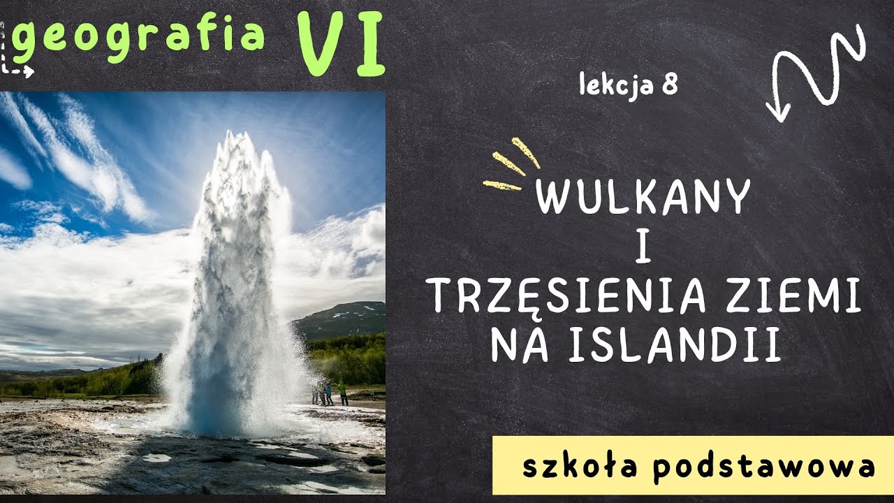 Geografia klasa 6 [Lekcja 8 - Wulkany i trzęsienia ziemi na Islandii]