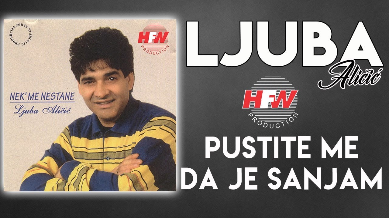Ljuba Aličić - Pustite me da je sanjam (Audio 1997)