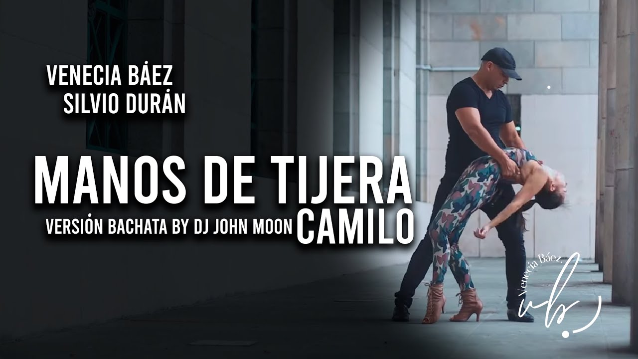 MANOS DE TIJERA - Camilo (Versión Bachata) by Dj Moon / Venecia Báez & Silvio Durán