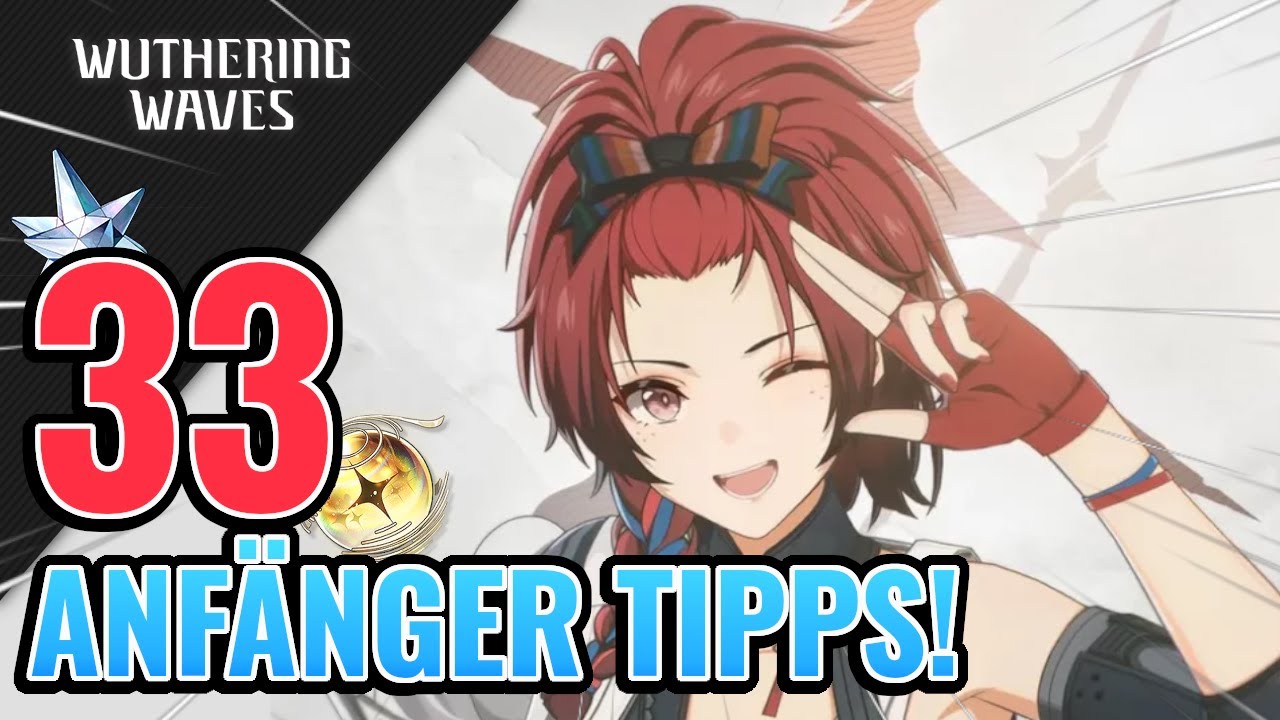 33 ANFÄNGER TIPPS und TRICKS! Beginner Guide für den perfekten Start! | Wuthering Waves Deutsch