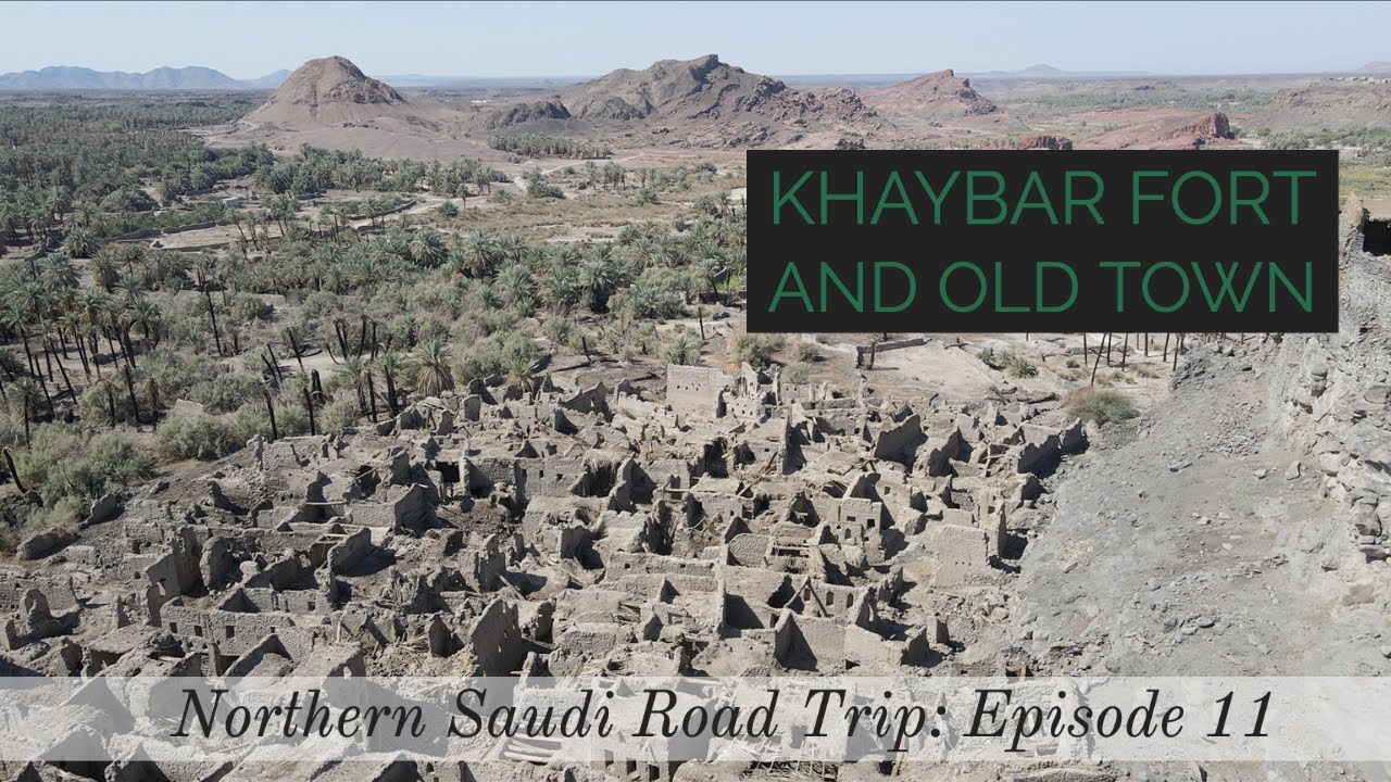 Khaybar Fort and the Ancient City - خَيْبَر