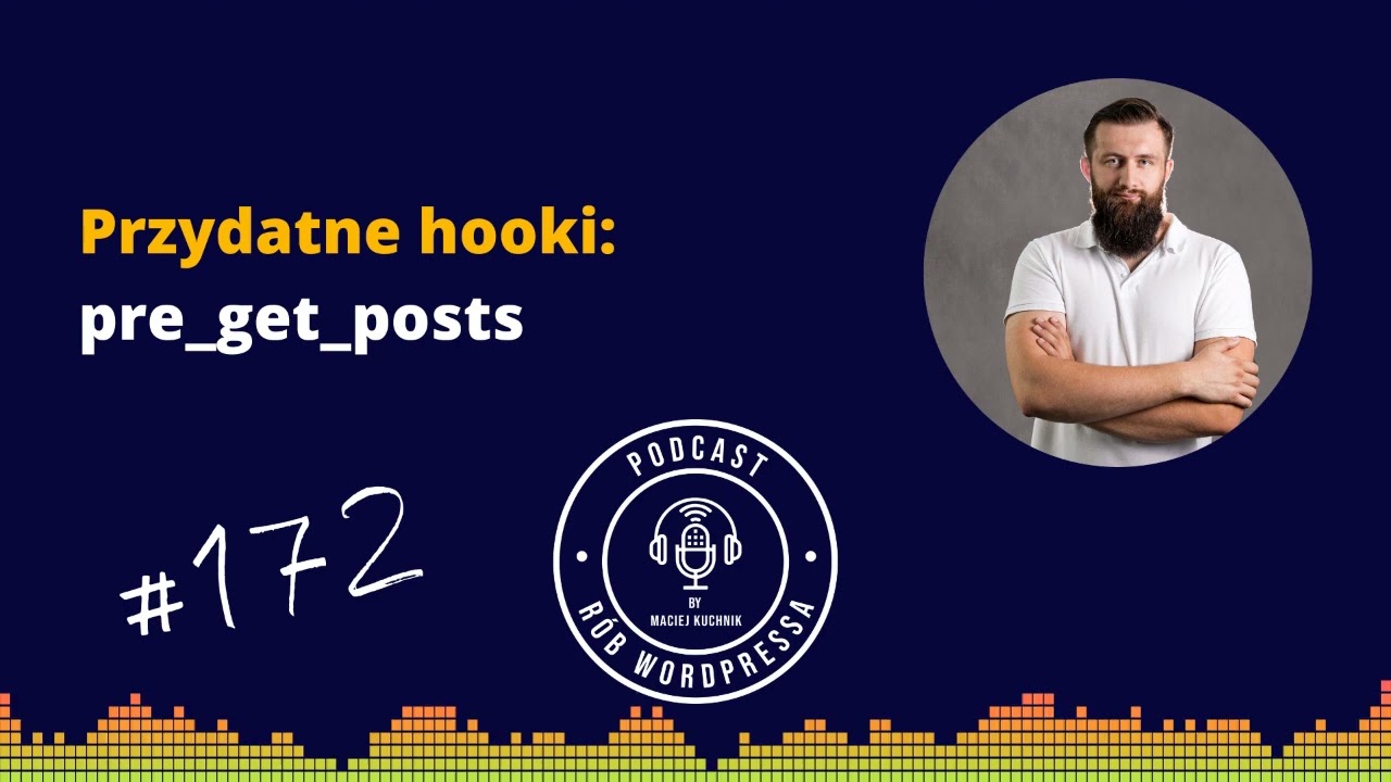 Przydatne hooki: pre_get_posts - Podcast Rób WordPressa #172