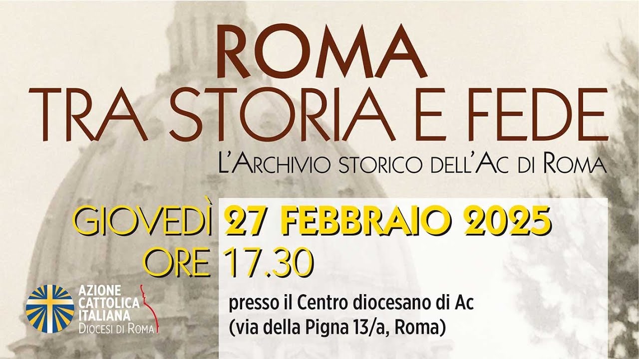 Roma tra storia e fede. L'archivio storico dell'Ac di Roma