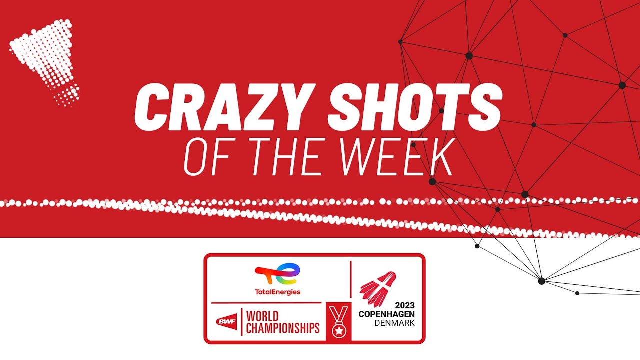 TotalEnergies BWF World Championships 2023 | Crazy Shots of the Week