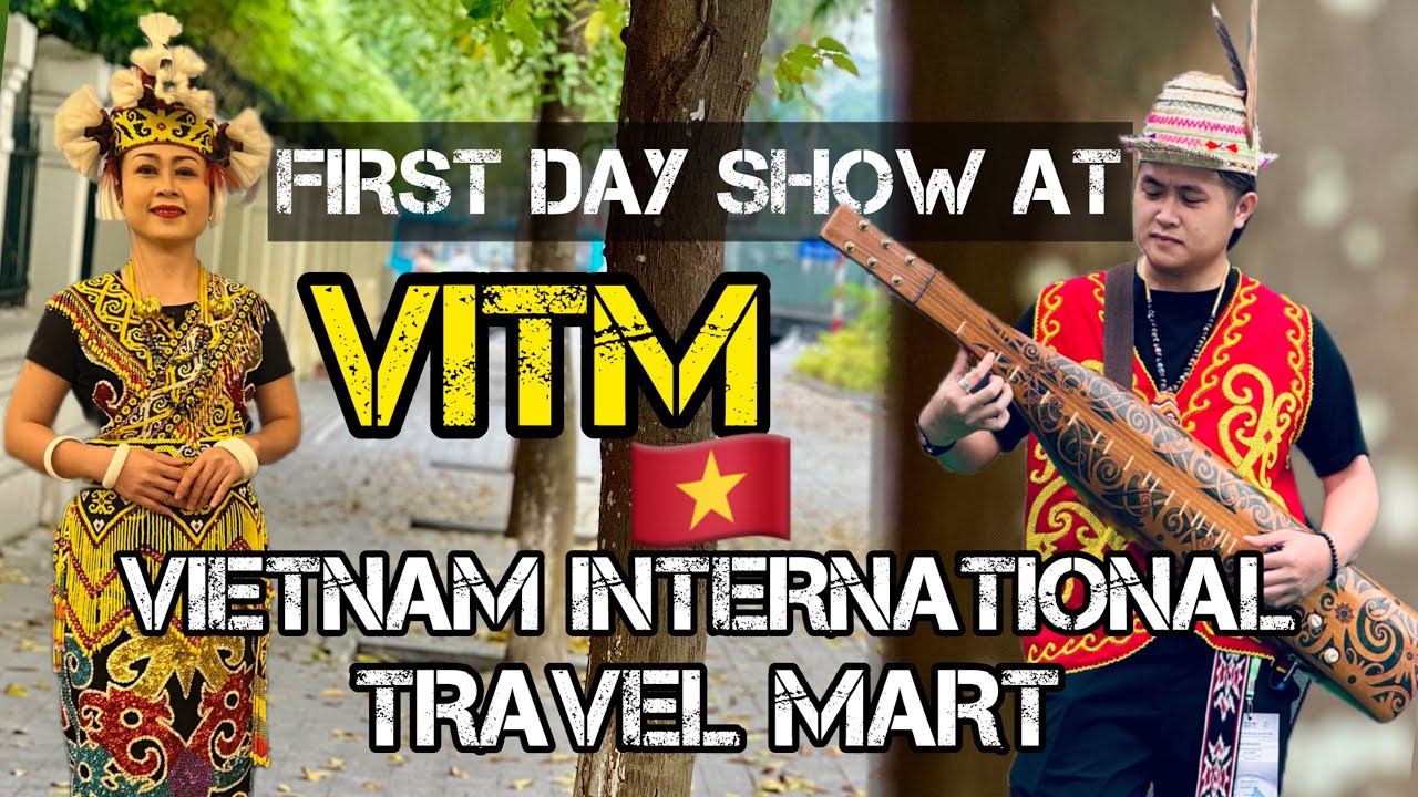 DAY 1 AT VIETNAM INTERNATIONAL TRAVEL MART