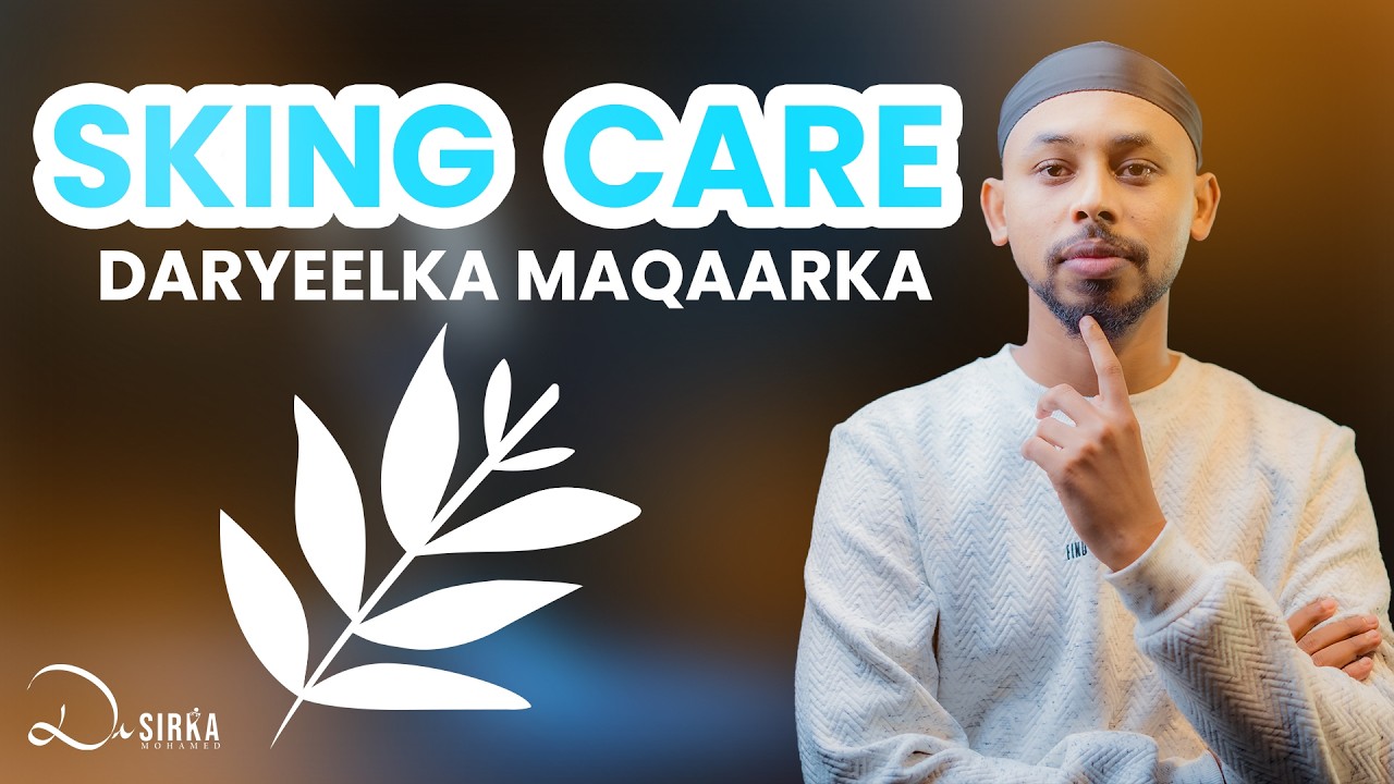 DARYEELKA MAQAARKA ( SKIN CARE )┇DIB U MILICSI┇DR SIRKA