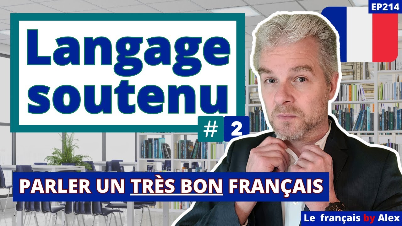 Comment Parler UN BON FRANÇAIS ❓ (Vocabulaire Soutenu)