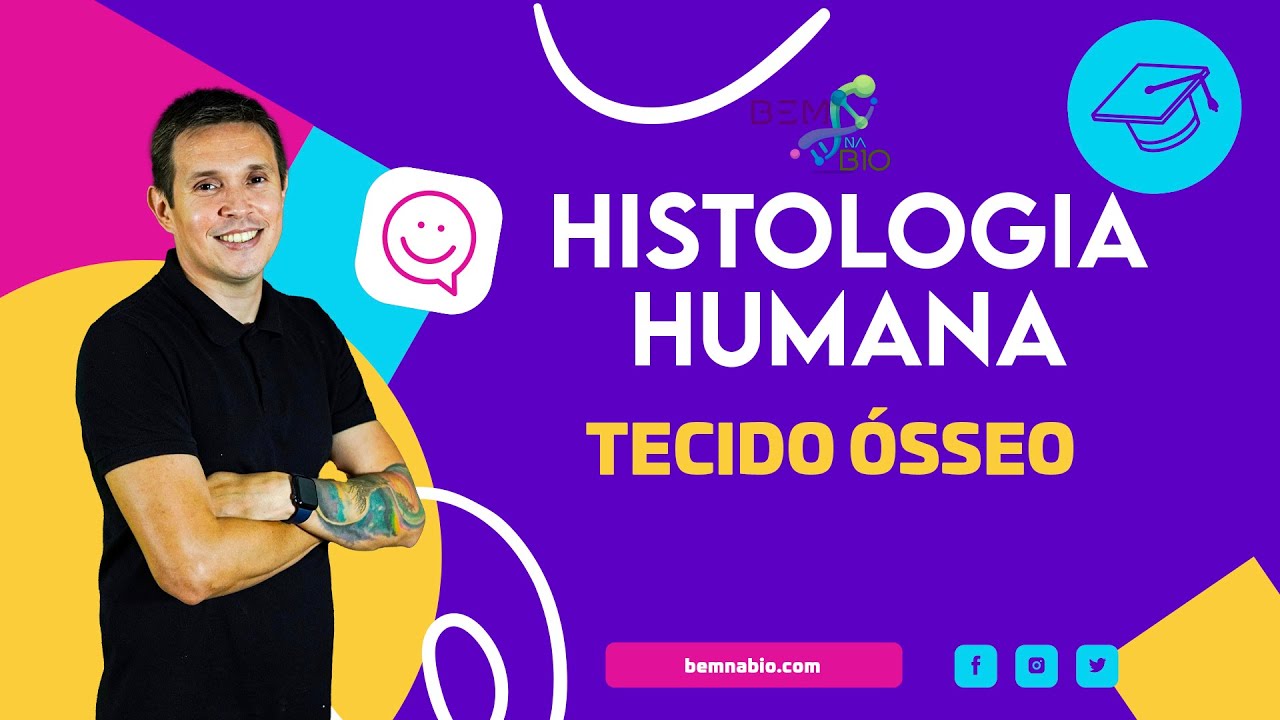 Histologia Humana - Tecido Ósseo