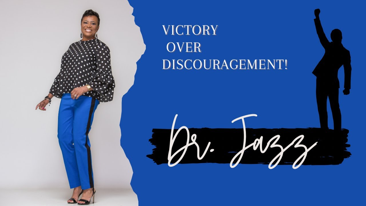 Dr. Jazz // Victory Over Discouragement