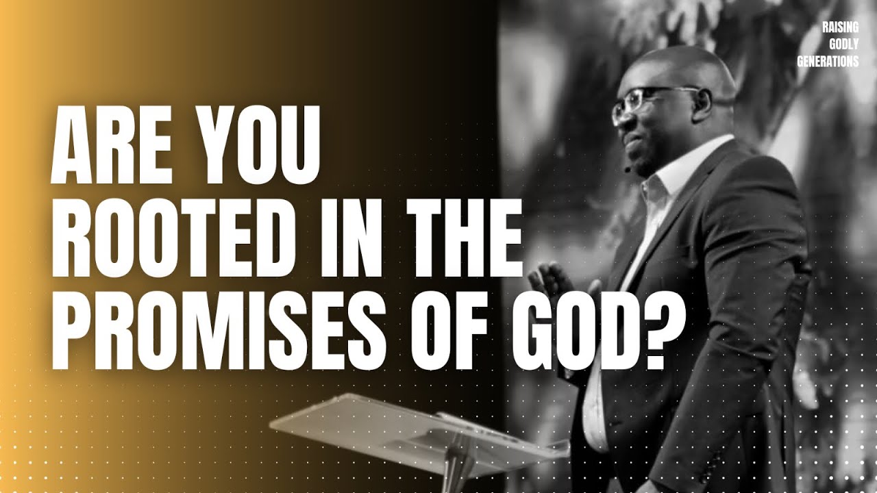 Are you Rooted in the Promises of God? | Bishop Gibson Anduvate