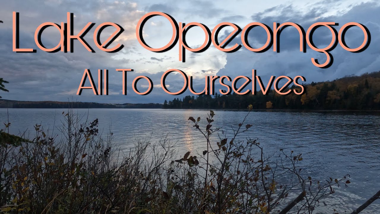 ALGONQUIN PARK - Lake Opeongo All To Ourselves! 🇨🇦 4K