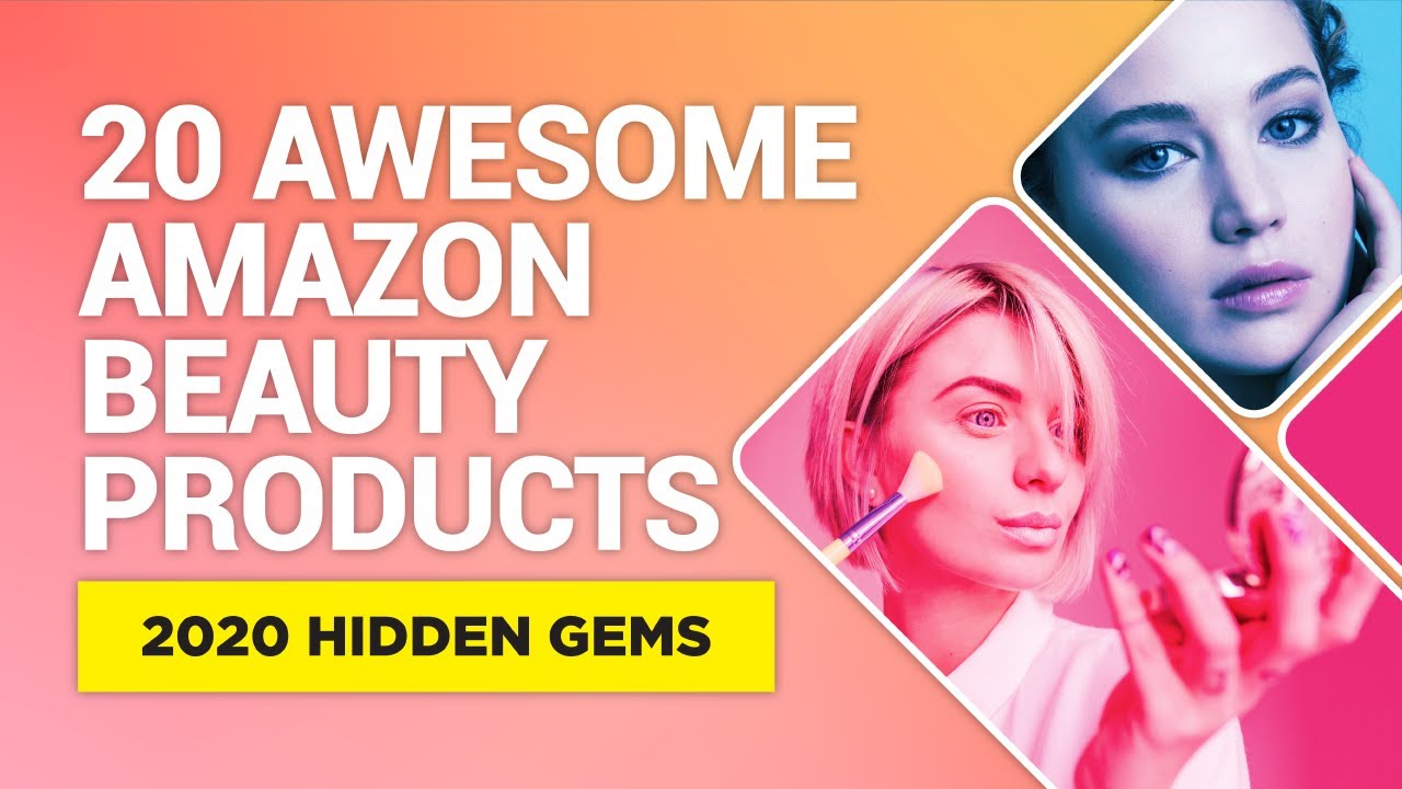 20 AWESOME Beauty Products on Amazon: 2020 Hidden Gems