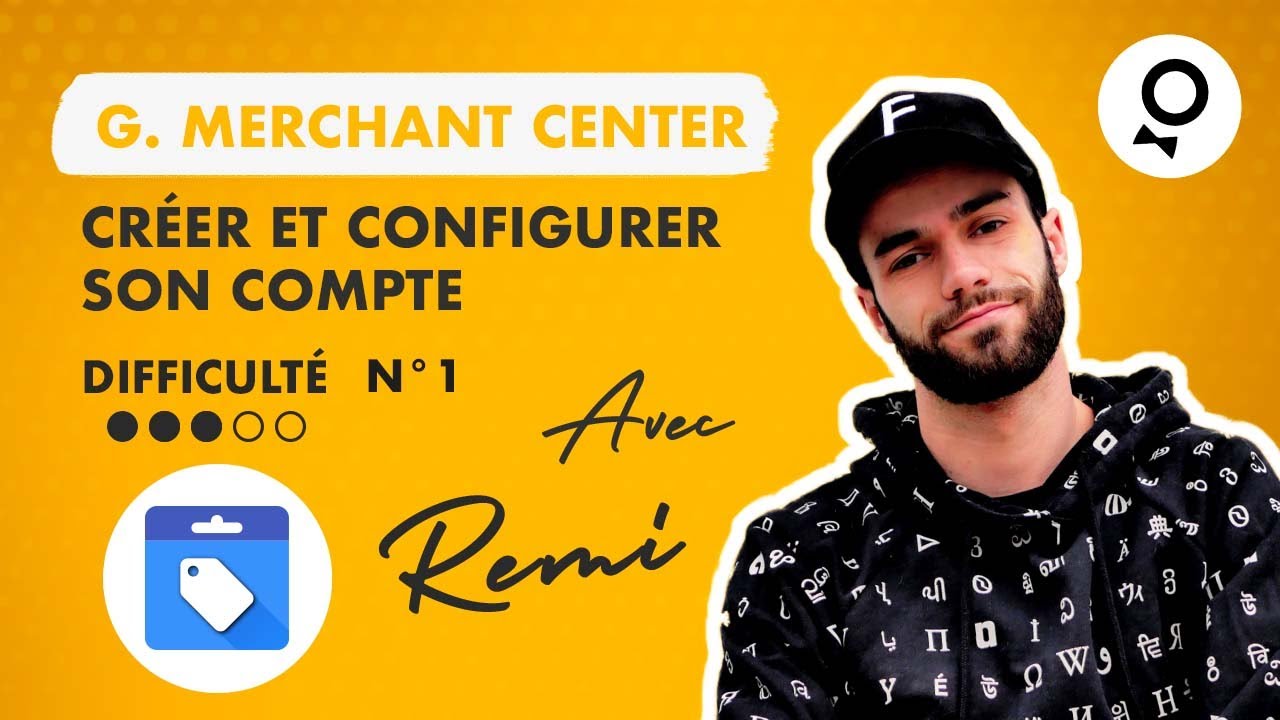 Merchant Center | Comment Créer et Configurer un Compte ? | Les Looms de Rémi