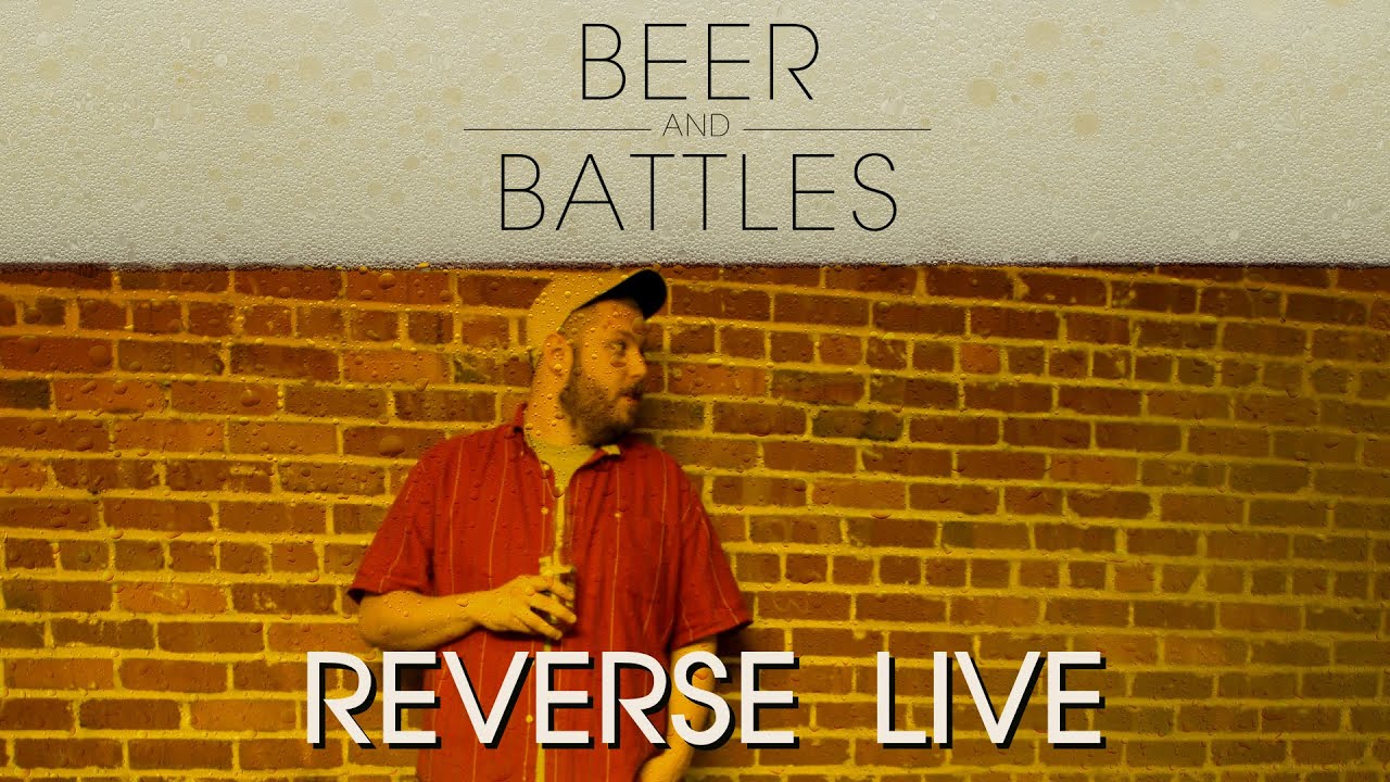 BEER & BATTLES: REVERSE LIVE - Edward 40 Hands