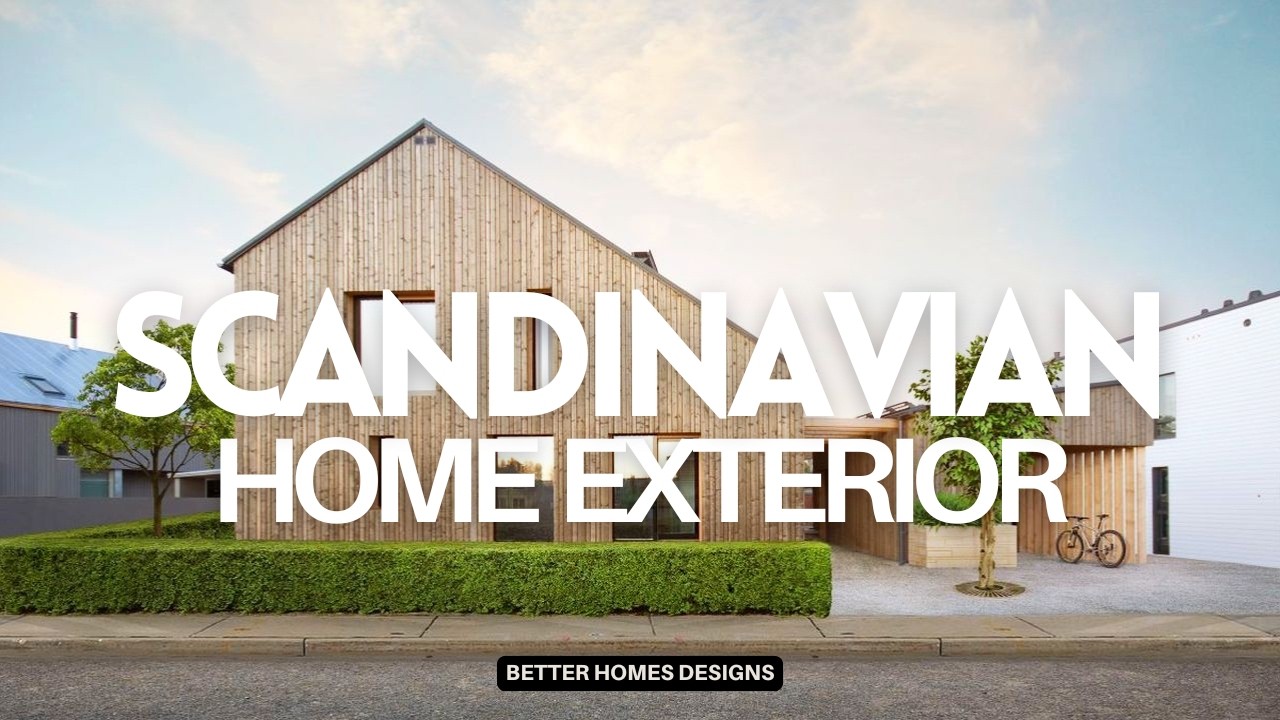 SCANDINAVIAN HOUSE EXTERIOR DESIGN IDEAS | BEST TIPS TO CREATE HYGGE SCANDI DESIGNS FOR COZY HOUSE