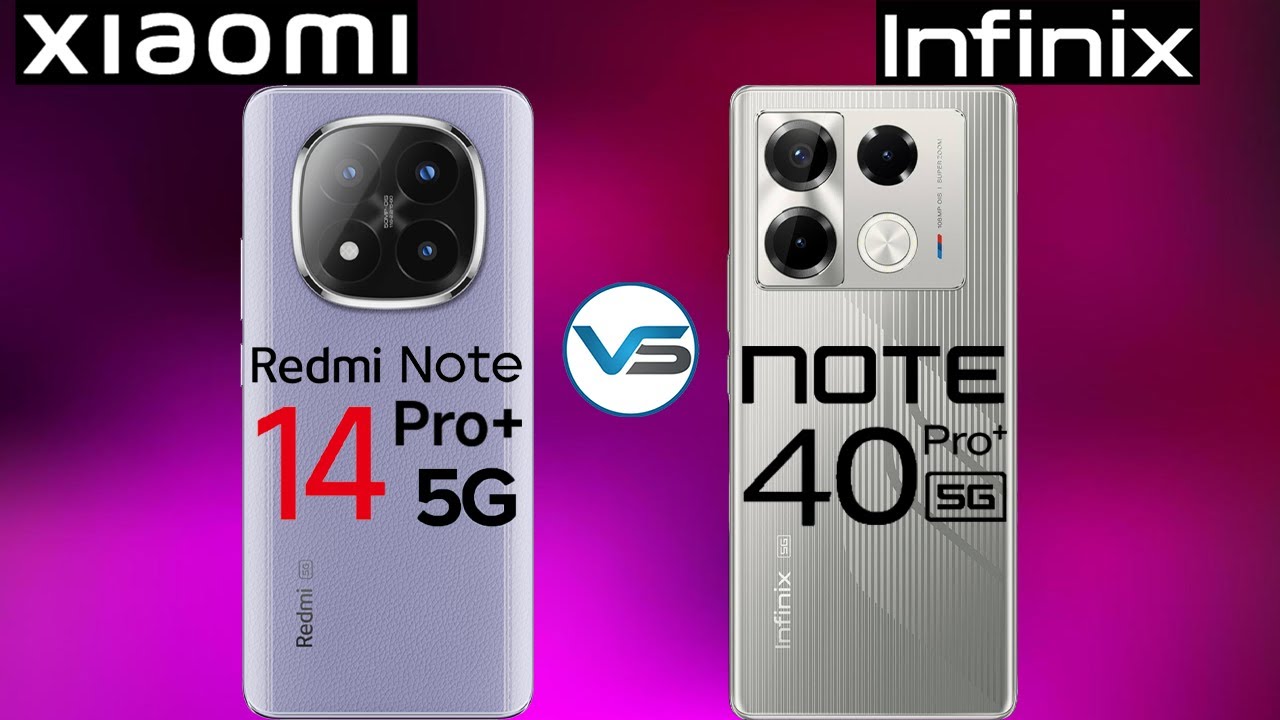 Redmi Note 14 Pro Plus 5G VS Infinix Note 40 Pro Plus 5G