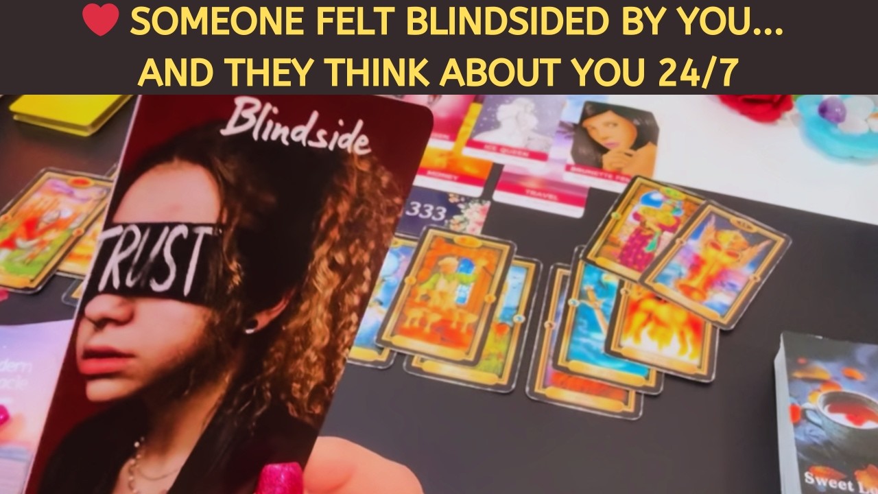❤️ SOMEONE FELT BLINDSIDED BY YOU.... AND THEY THINK ABOUT YOU 24/7! LOVE TAROT READING