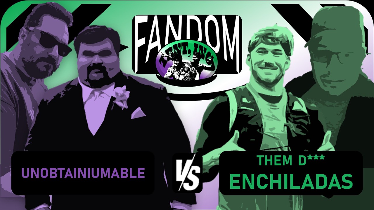 Fandom Fights Teams: Them D*** Enchiladas vs Unobtainiumable