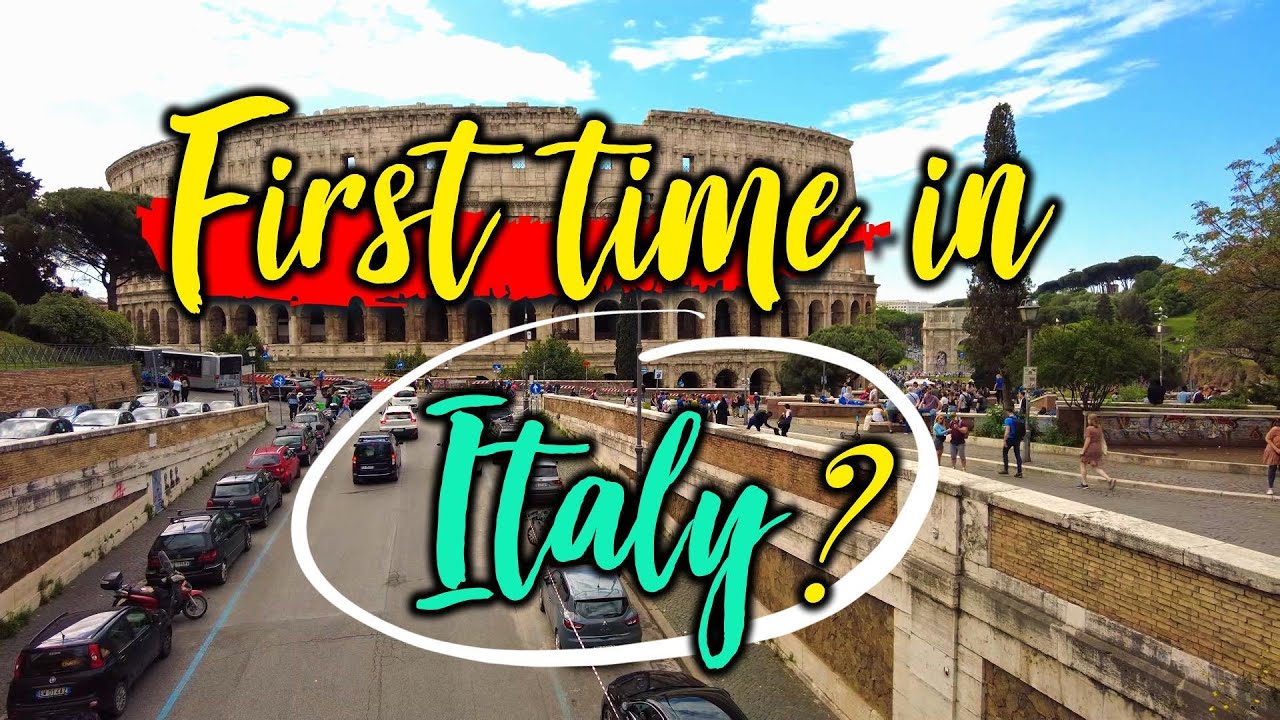 First Time In Italy - Important Things To Have In Mind Before You Travel To Italy For The First Time