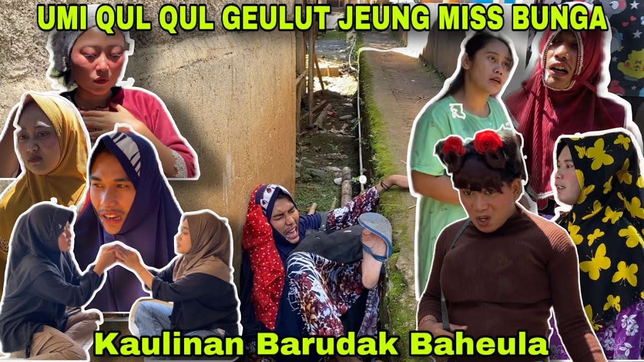 Umi Qul Qul Gelut Jeung Miss Bunga || KAULINAN BARUDAK BAHEULA