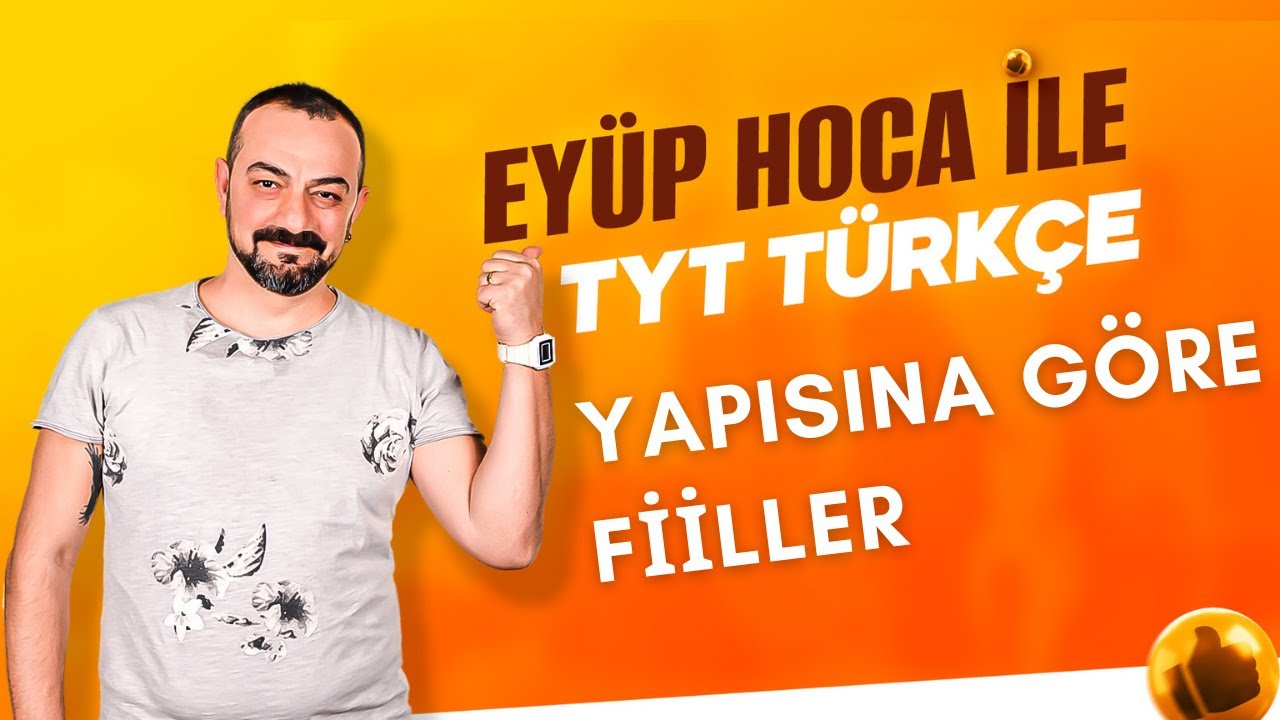 41. DERS: YAPISINA GÖRE FİİLLER