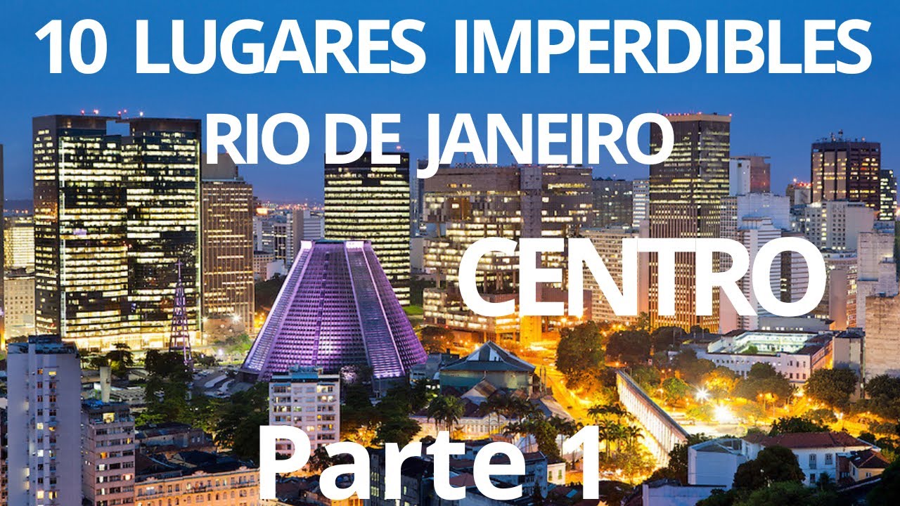 PARTE 1 , CENTRO DE RÍO DE JANIERO BRASIL  / TOP 10 IMPERDIBLES #brasil #riodejaneiro