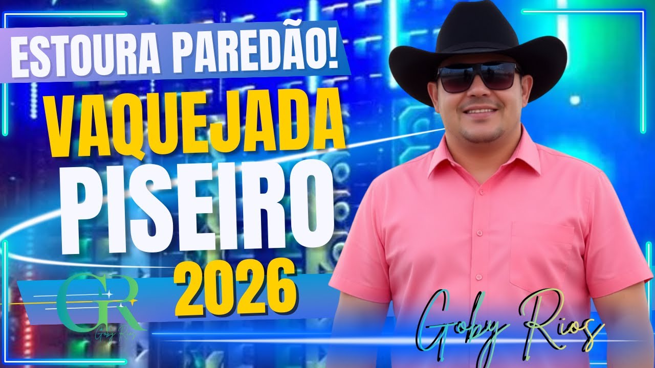 PISEIRO & VAQUEJADA NO GRAU MÁXIMO | SÓ HIT ESTOURADO | GOBY RIOS | O SOM QUE DOMINA