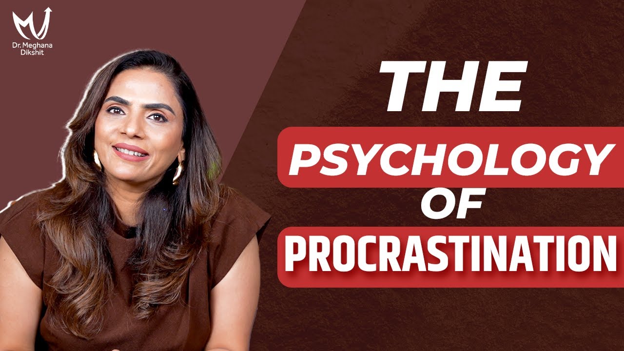 Procrastination Is Not Laziness (Here’s Why) | Dr. Meghana Dikshit