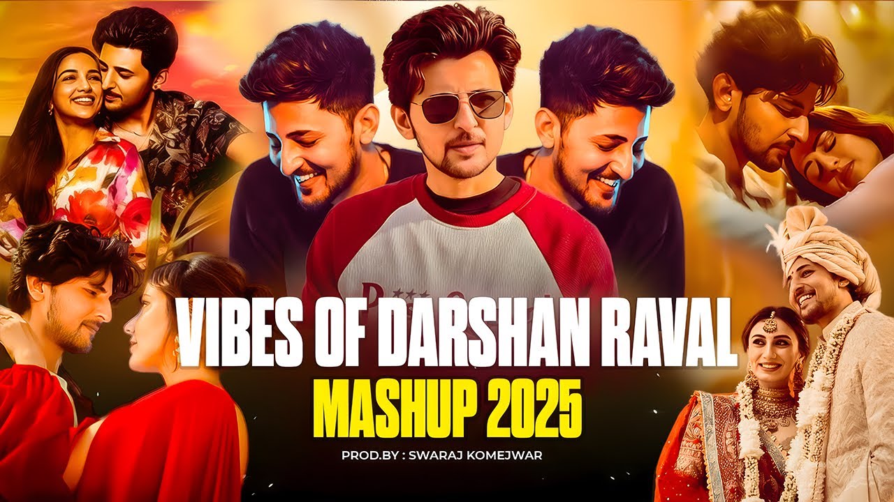 Vibes Of Darshan Raval Mashup | Swaraj Komejwar | Nafrat | Chillout Mashup 2025
