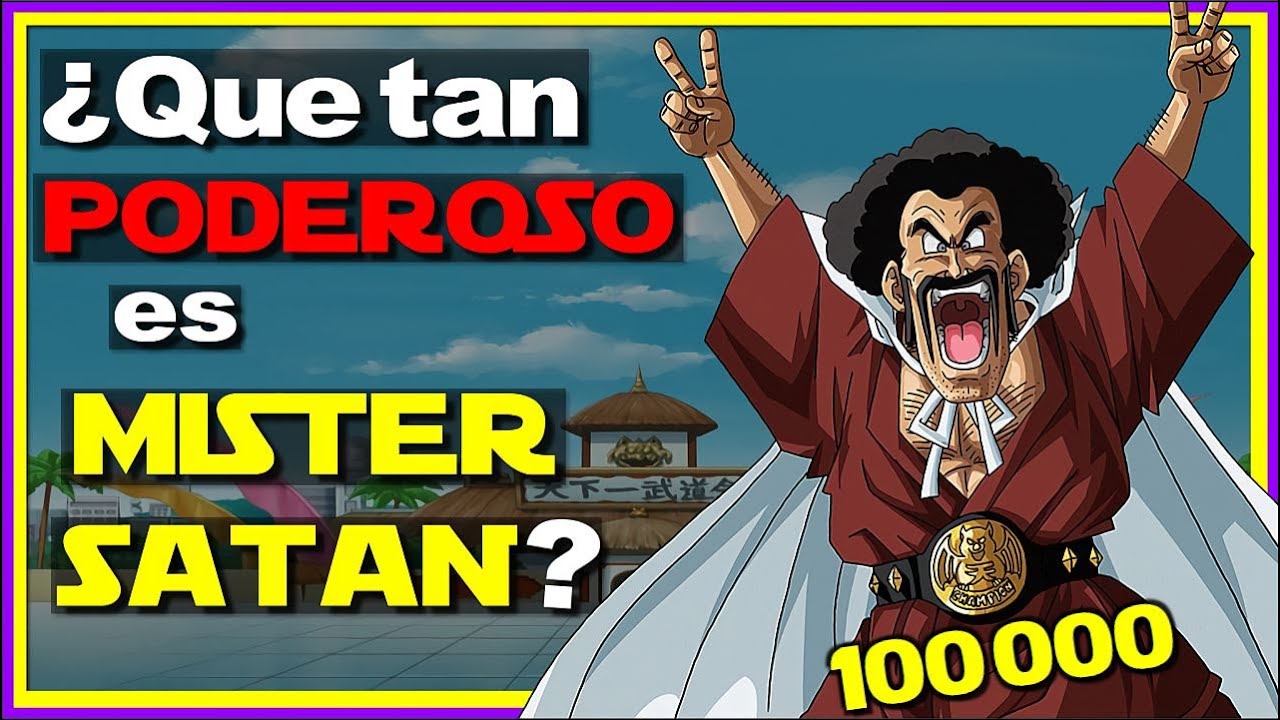 👑¿Que tan PODEROSO es Mr. SATAN?||🏆 El CAMPEÓN MUNDIAL|| ESPECIAL 100,000 Subs🎉