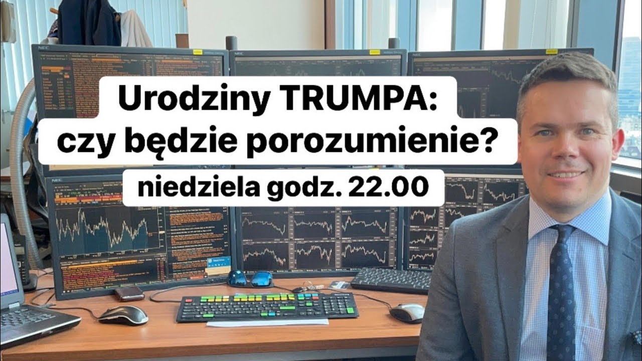 🥳Urodziny TRUMPA: czy będzie porozumienie?🥳