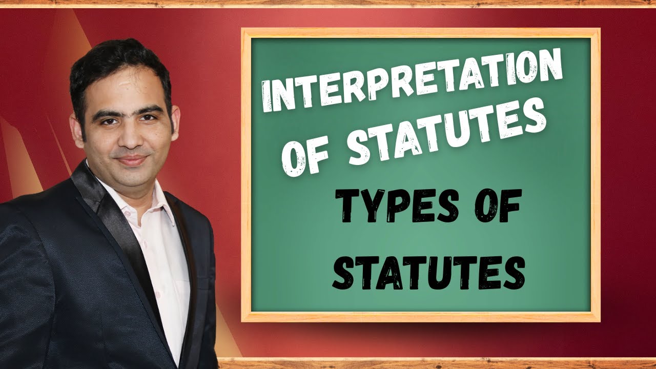 Interpretation of Statutes | Types of Statutes
