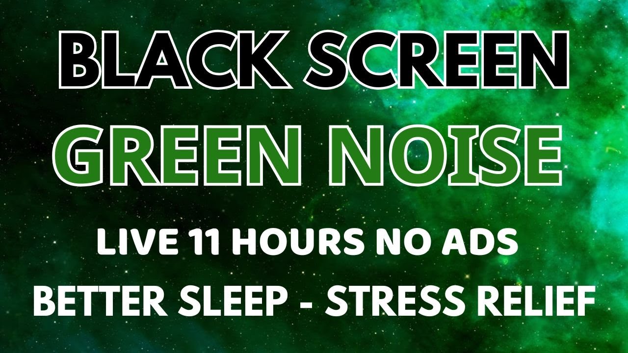 Green Noise Sound To Stress Relief - Better Sleep With Black Screen In 11 Hours | Relaxation Sound