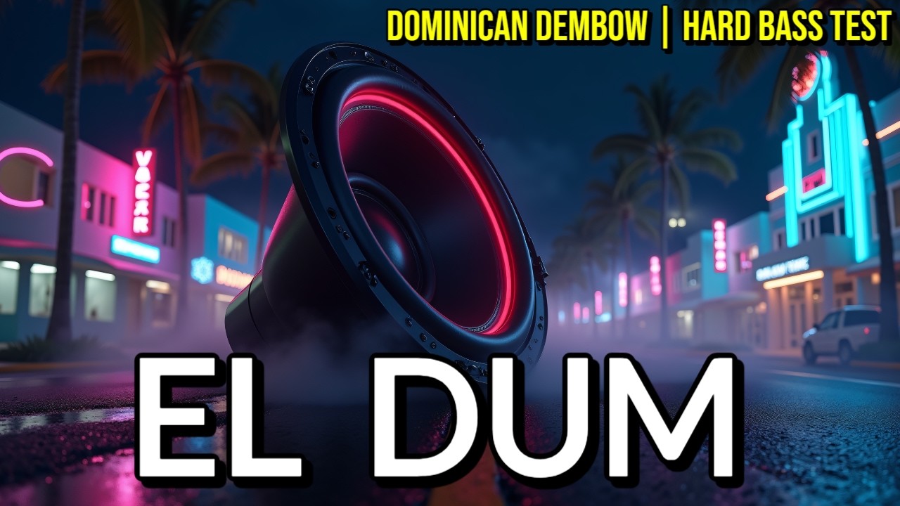 EL DUM 🔊 Dembow Dominicano para Car Audio 🚗 | Bass & Subwoofer