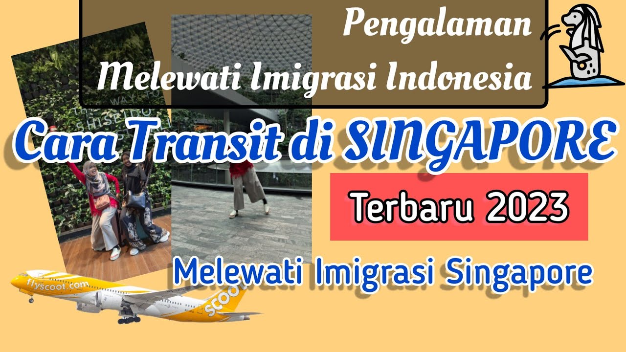 SG VLOG #1 Cara Transit di Singapura Terbaru Mei 2023 dari Bandara Soekarno Hatta
