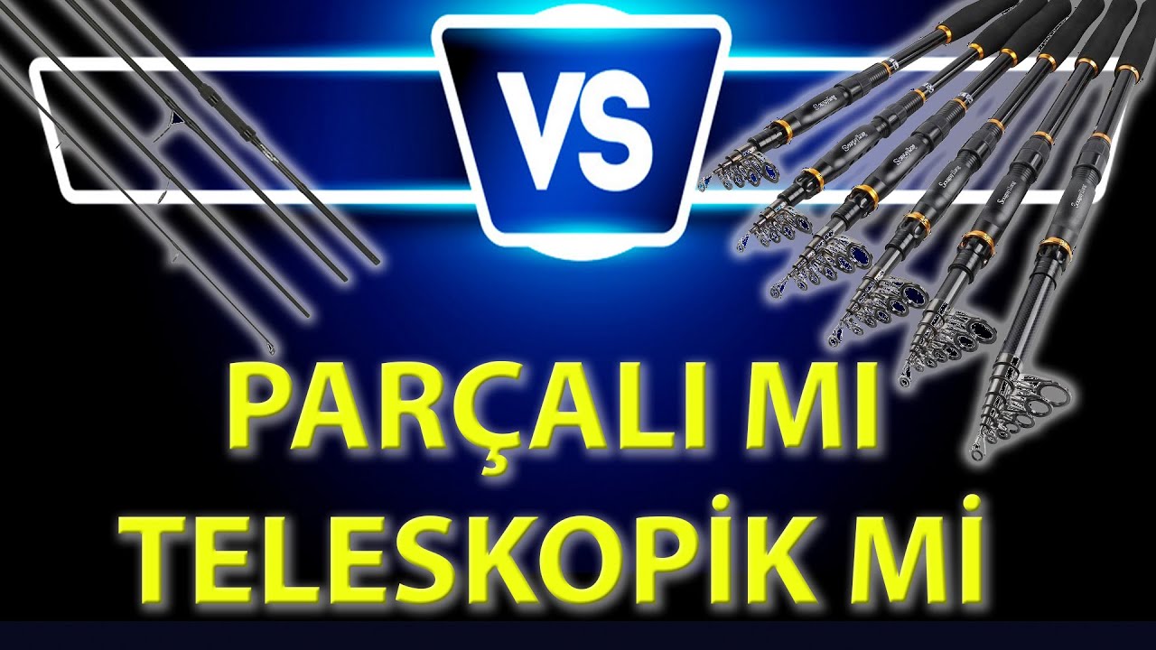 Parçalı Kamış mı? Teleskopik Kamış mı?