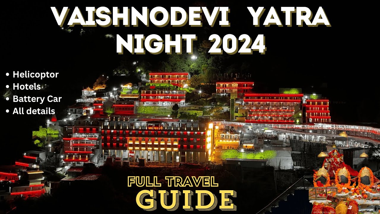 Vaishnodevi Yatra at Night 2024 | Full Travel guide