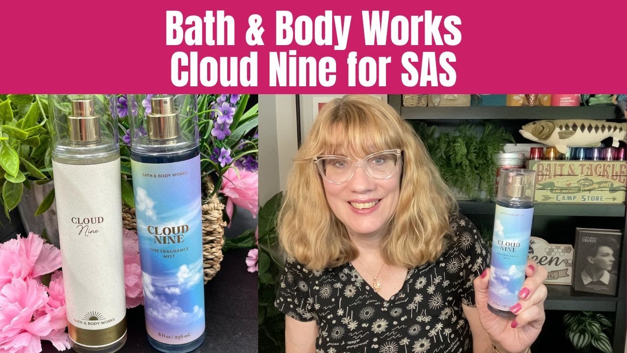 Bath & Body Works Cloud Nine Review for SAS