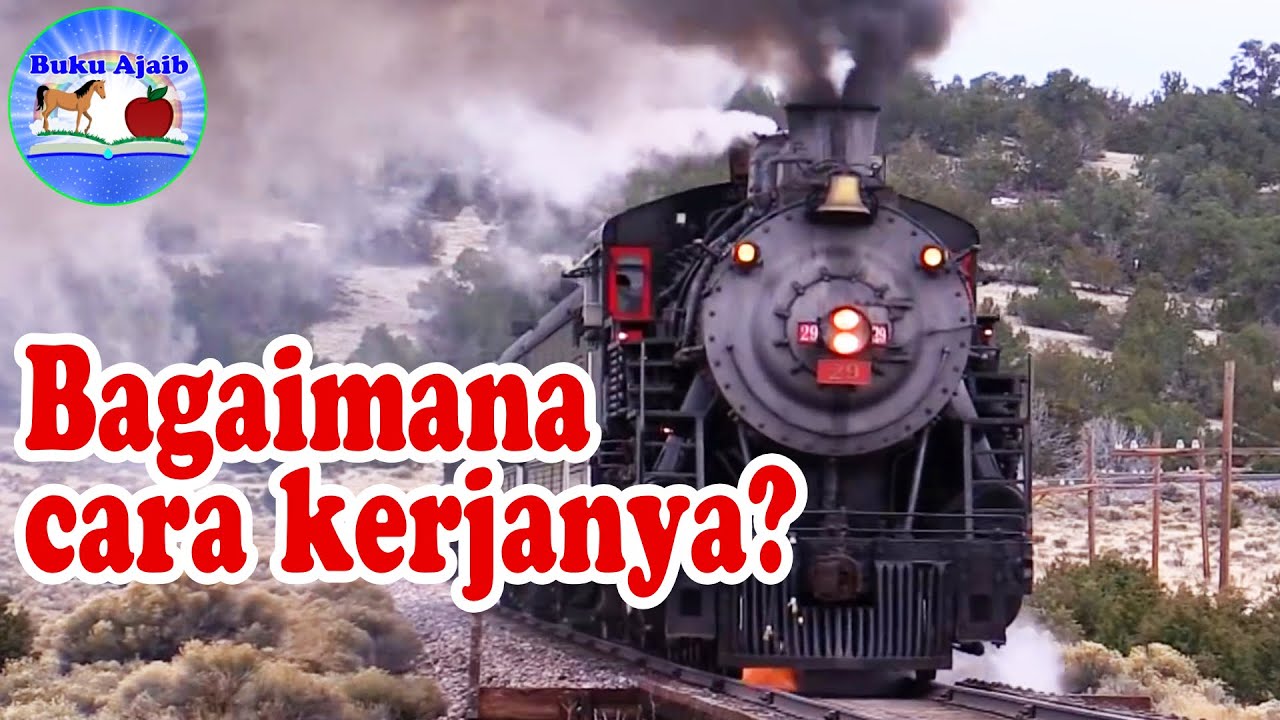 Lokomotif Kereta dan Cara Kerjanya | Info Dunia | Buku Ajaib