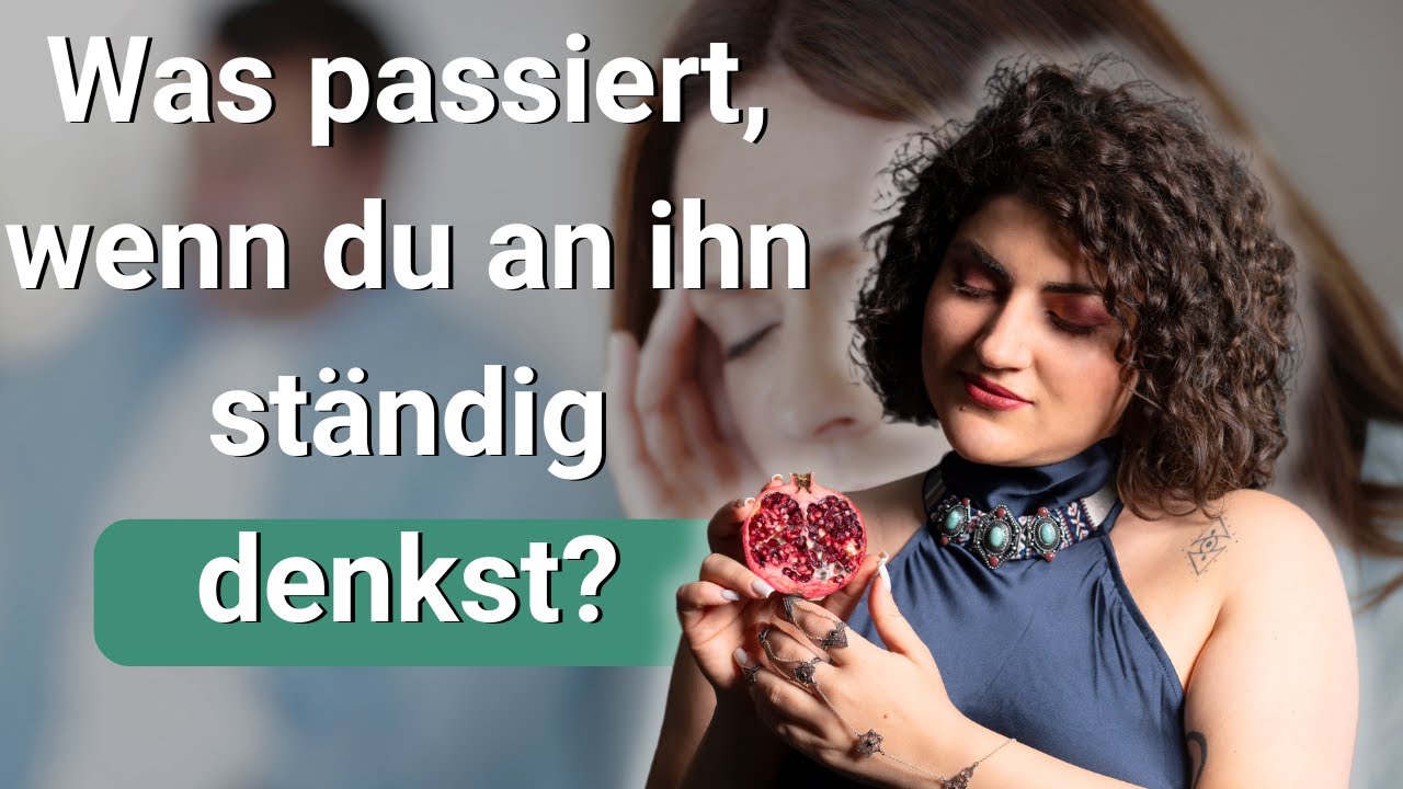 Du denkst ständig an ihn/sie! Was passiert mit ihm/ihr?