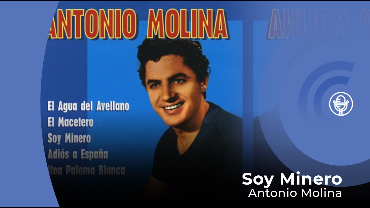 Antonio Molina - Soy Minero (con letra - lyrics video)