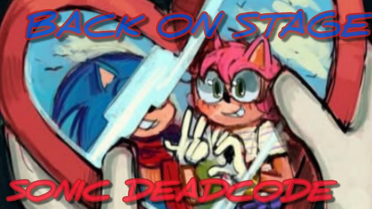 «Back On Stage» Sonic Dead Code AU Dub