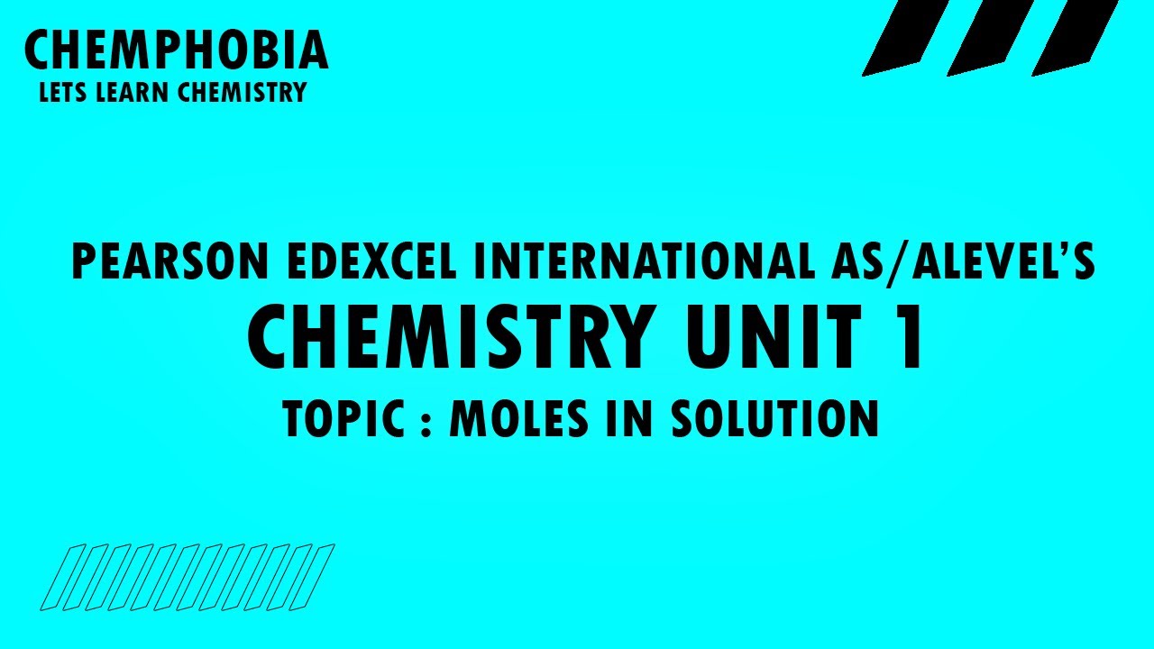MOLES IN SOLUTION  |  Unit 1 |  Pearson Edexcel board