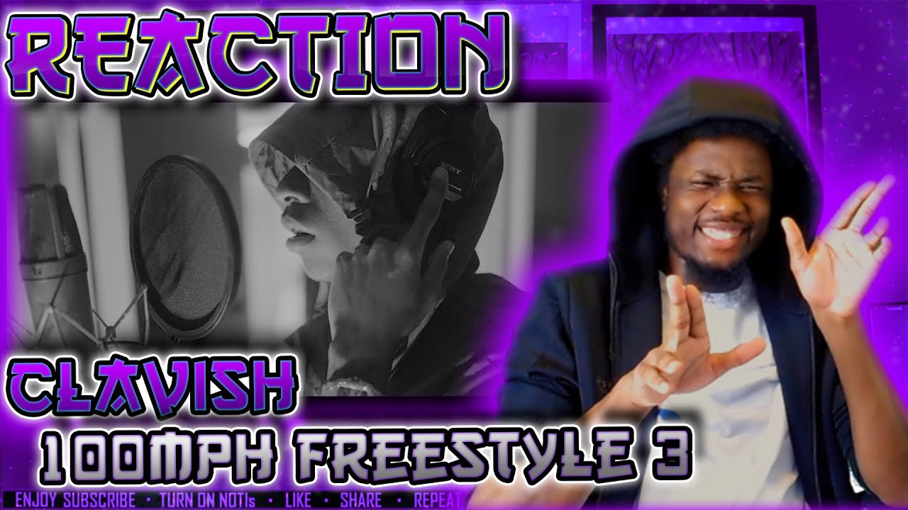 BETTER THAN HIS DAILLY DUPPY⁉️👀 | Clavish - 100MPH Freestyle 3 (Official Video) [REACTION]