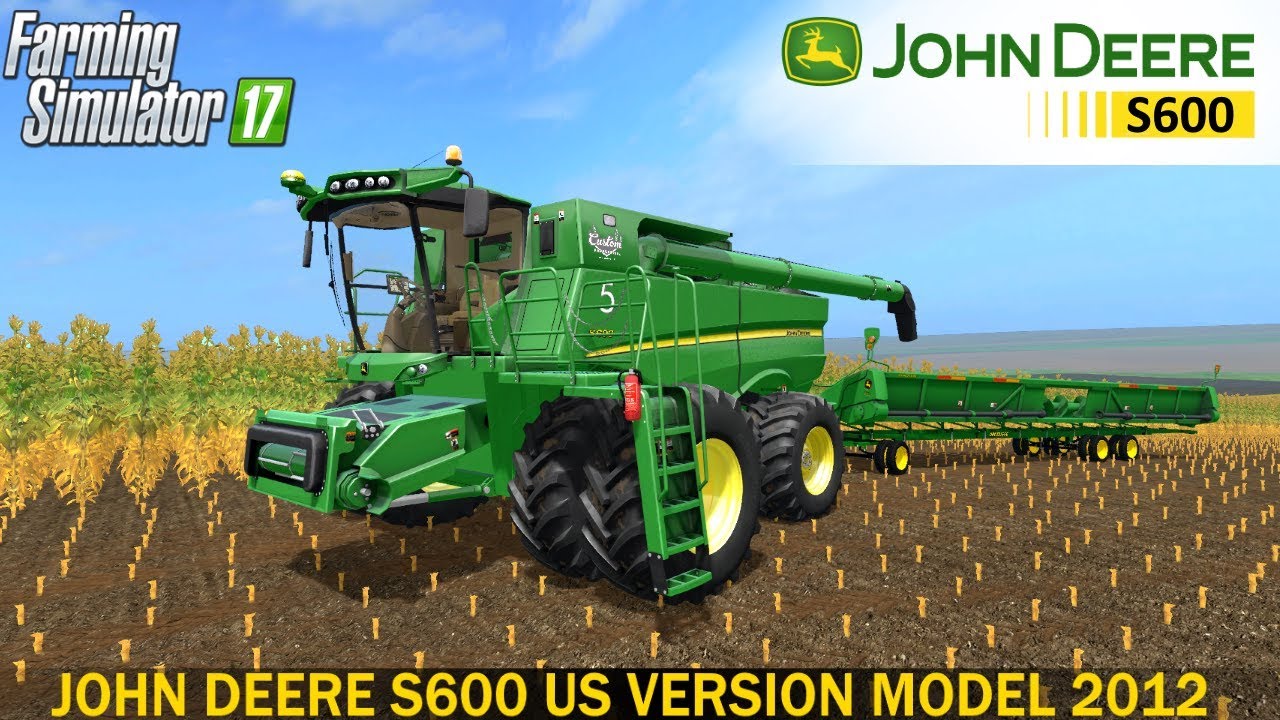 Farming Simulator 17 JOHN DEERE S600 US VERSION MODEL 2012