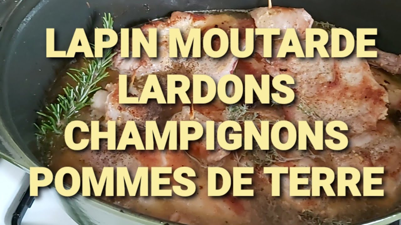 🤗 LAPIN À LA MOUTARDE 🤗 CHAMPIGNONS 🍄LARDONS & POMMES DE TERRE 🤗
