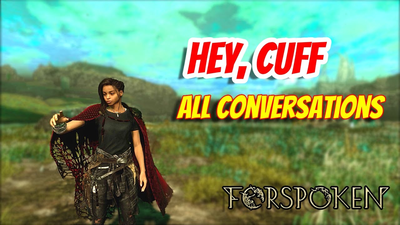 All Frey Conversations with Cuff in FORSPOKEN