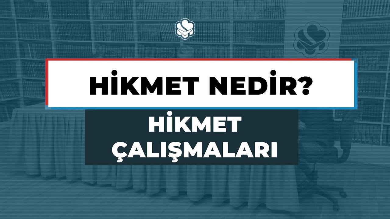 Hikmet Çalışmaları | Hikmet Nedir?