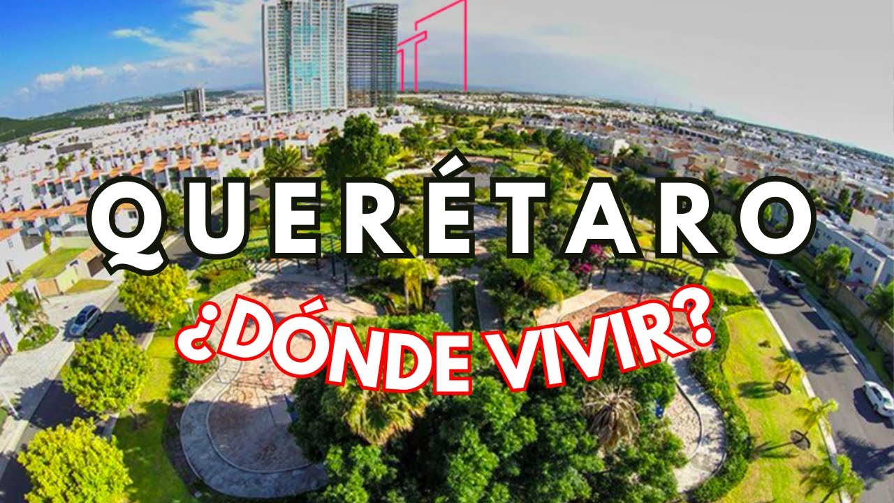 QUERÉTARO ZONAS para VIVIR | Santiago de Querétaro | PARTE 2
